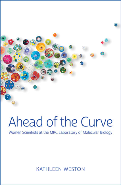 Ahead of the Curve: Women Scientists at the MRC Laboratory of Molecular Biology Cover Image