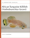 African Turquoise Killifish (Nothobranchius furzeri): A Laboratory Manual