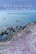Blue Skies and Bench Space: Adventures in Cancer Research