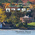 Grounds for Knowledge A Guide to Cold Spring Harbor Laboratory's Landscapes and Buildings Introducing the Bungtown Botanical Garden